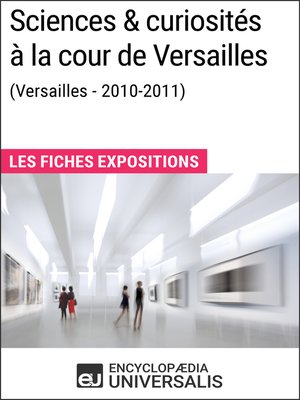 cover image of Sciences & curiosités à la cour de Versailles (2010-2011)